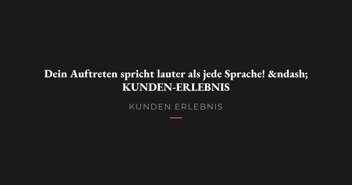 Dein Auftreten spricht lauter als jede Sprache!