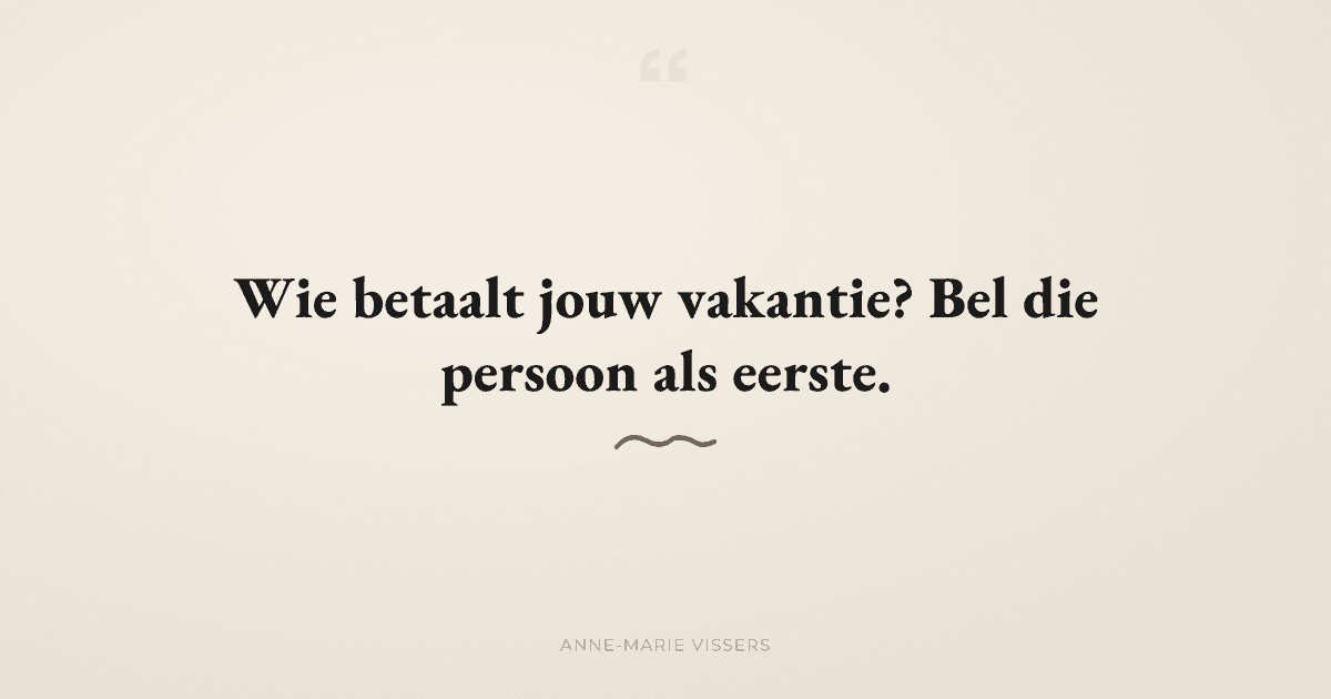 Wie je als eerste moet bellen na je vakantie
