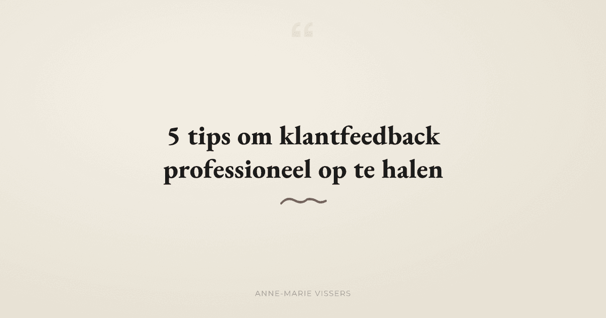 Hoe haal je bruikbaar klantfeedback op? 5 concrete tips