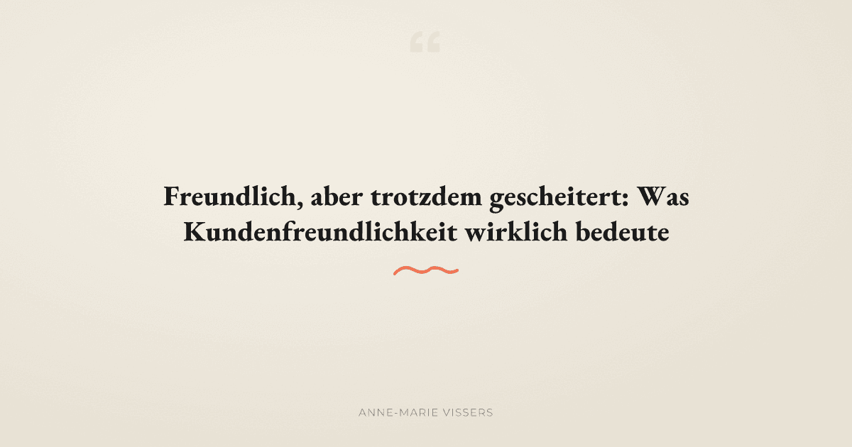 Was bedeutet Kundenfreundlichkeit wirklich im B2B?