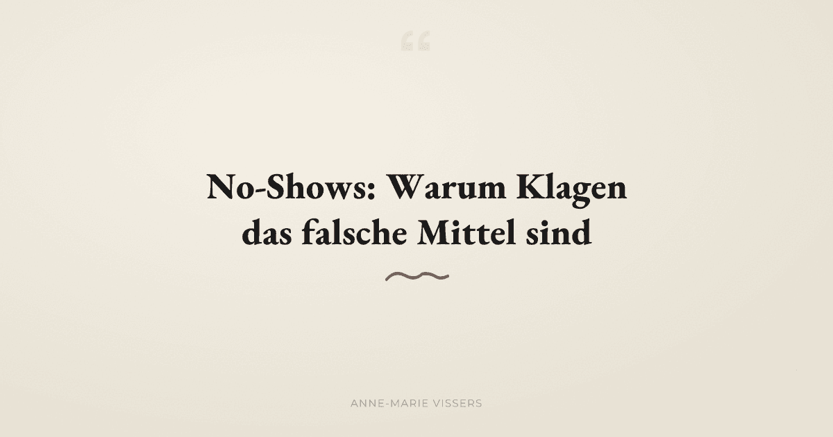 No-Shows reduzieren: Warum Beziehung mehr leistet als Strafe