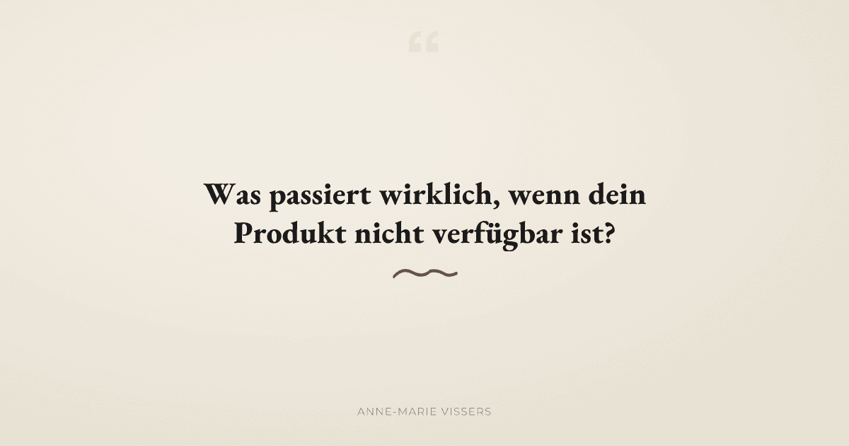 Was passiert wirklich, wenn dein Produkt nicht lieferbar ist?