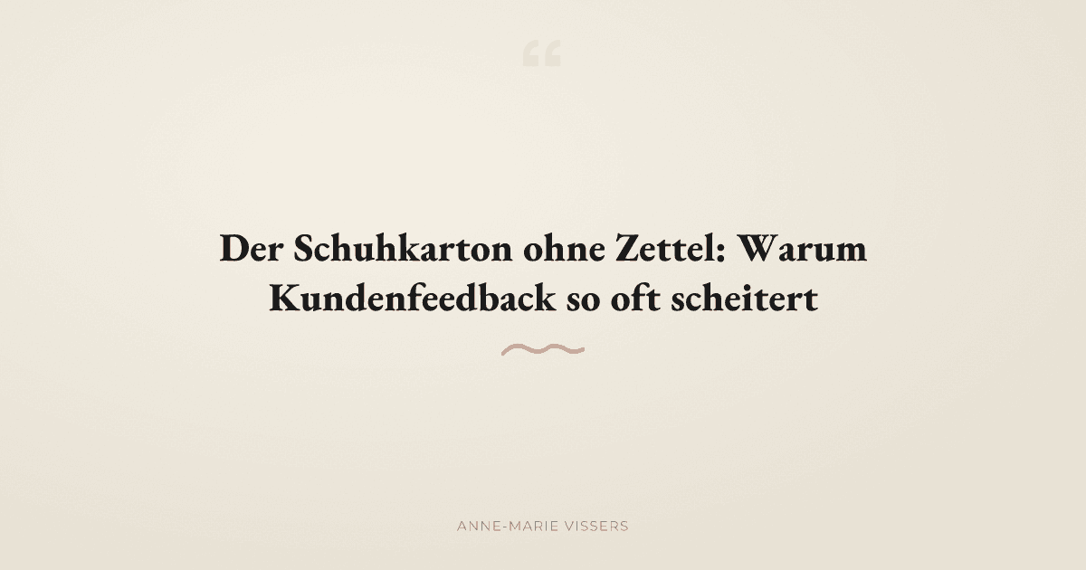 Warum scheitert Kundenfeedback und was wirklich funktioniert?