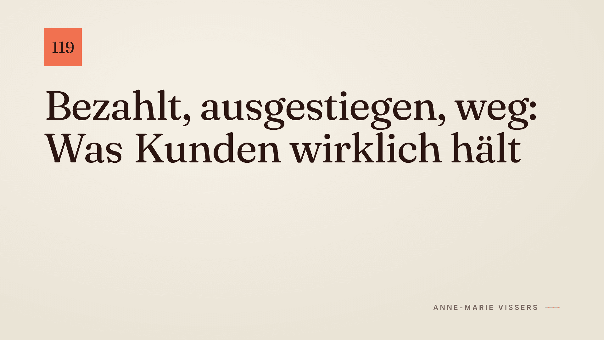 Bezahlt, ausgestiegen, weg: Was Kunden wirklich hält