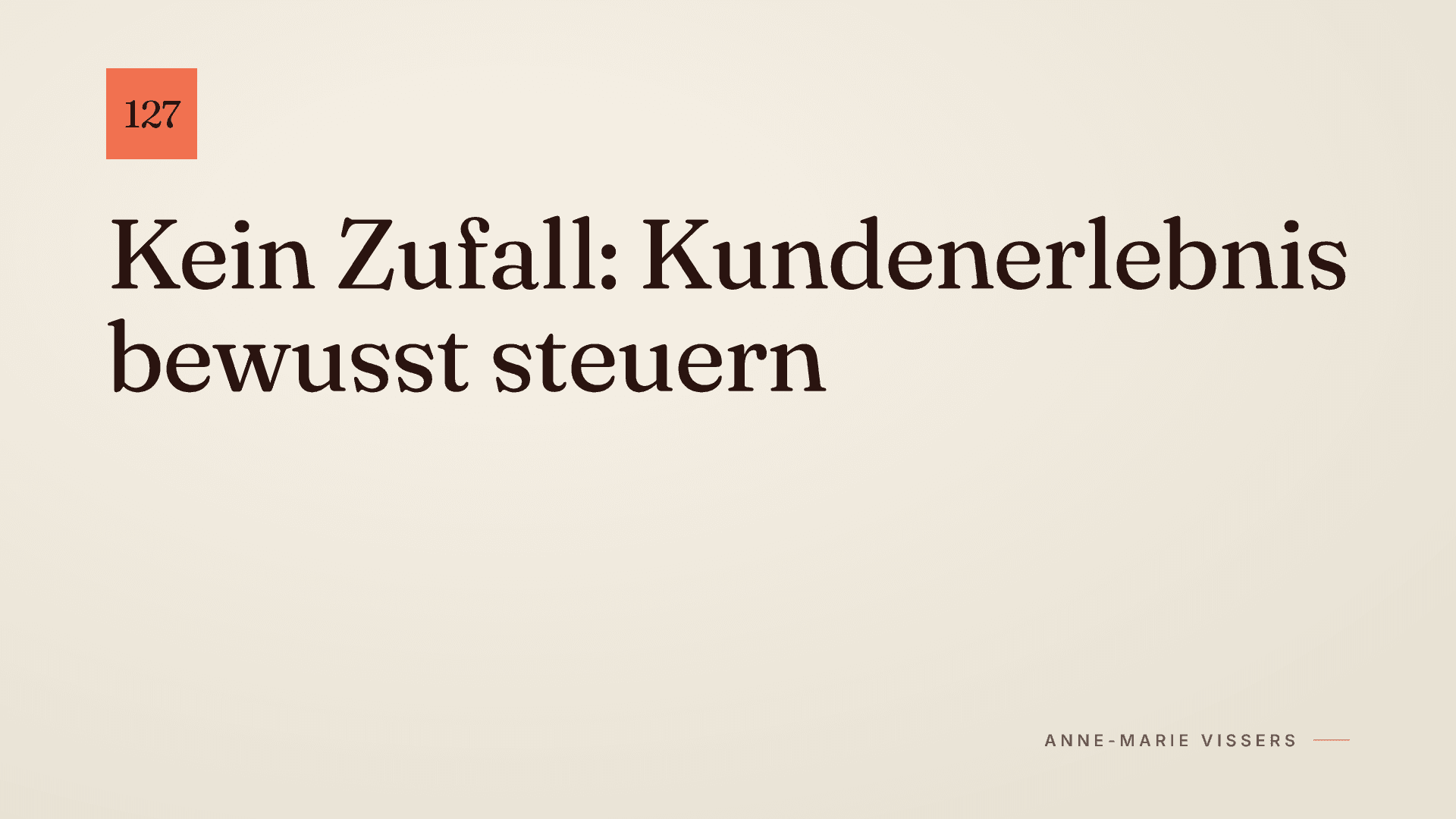 Kein Zufall: Kundenerlebnis bewusst steuern