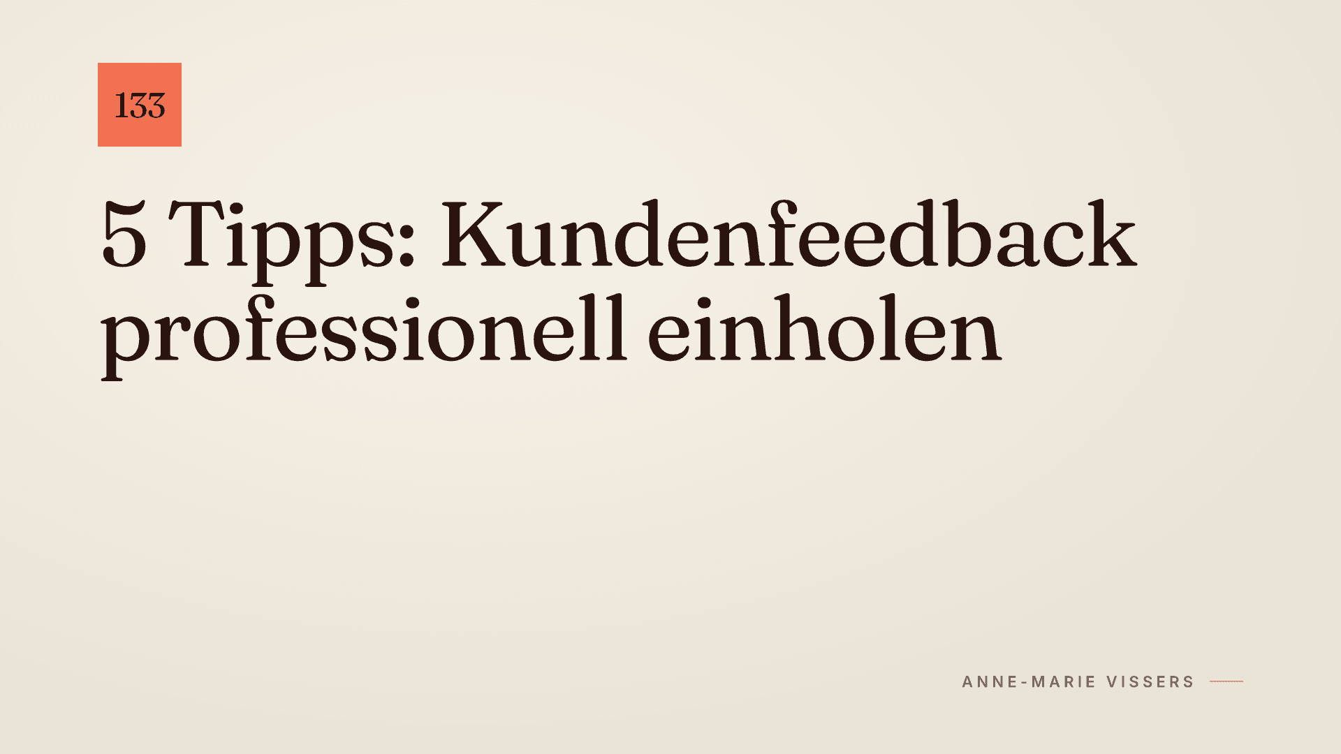 5 Tipps: Kundenfeedback wie ein Profi einholen