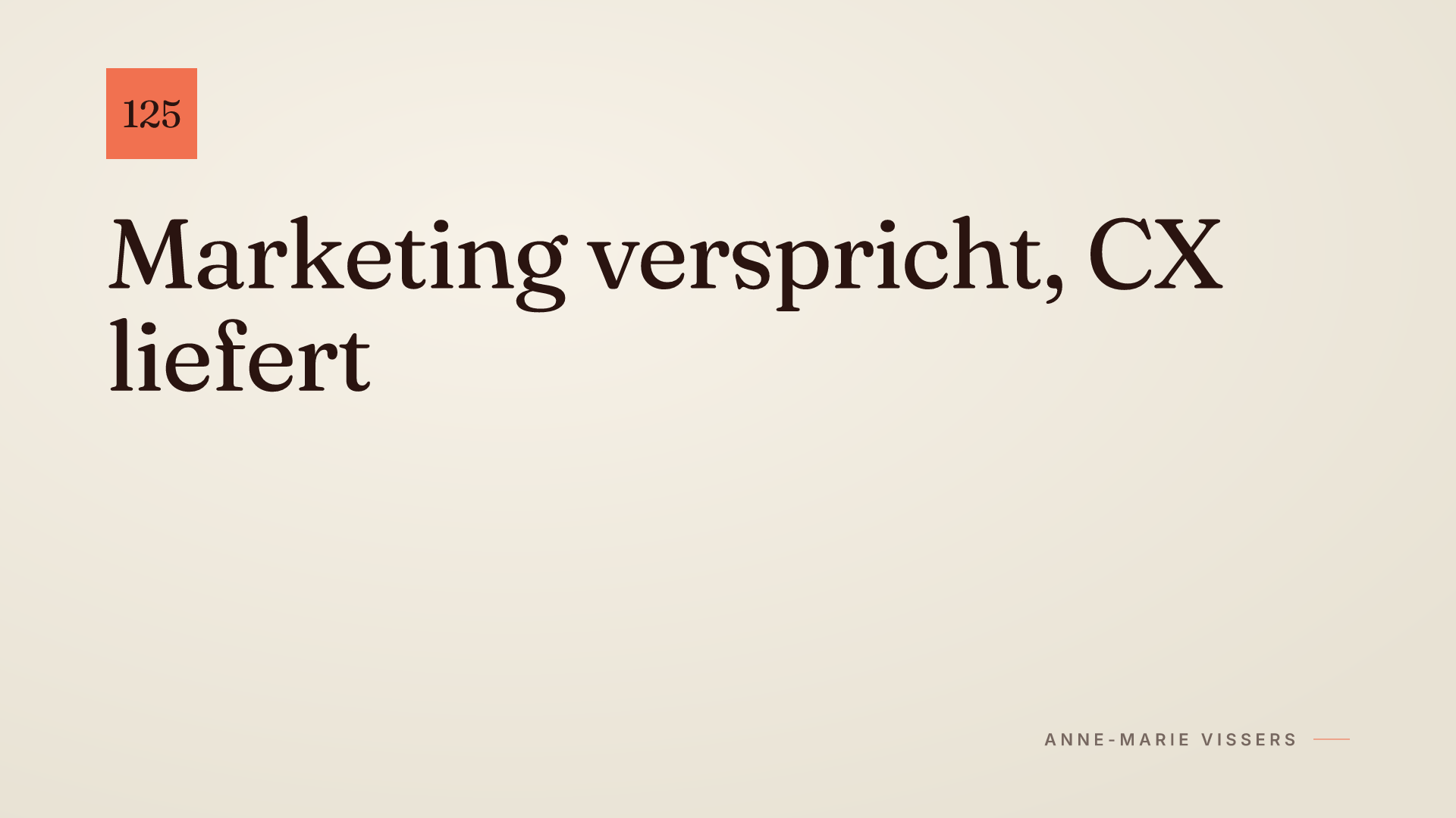 Marketing verspricht, CX liefert