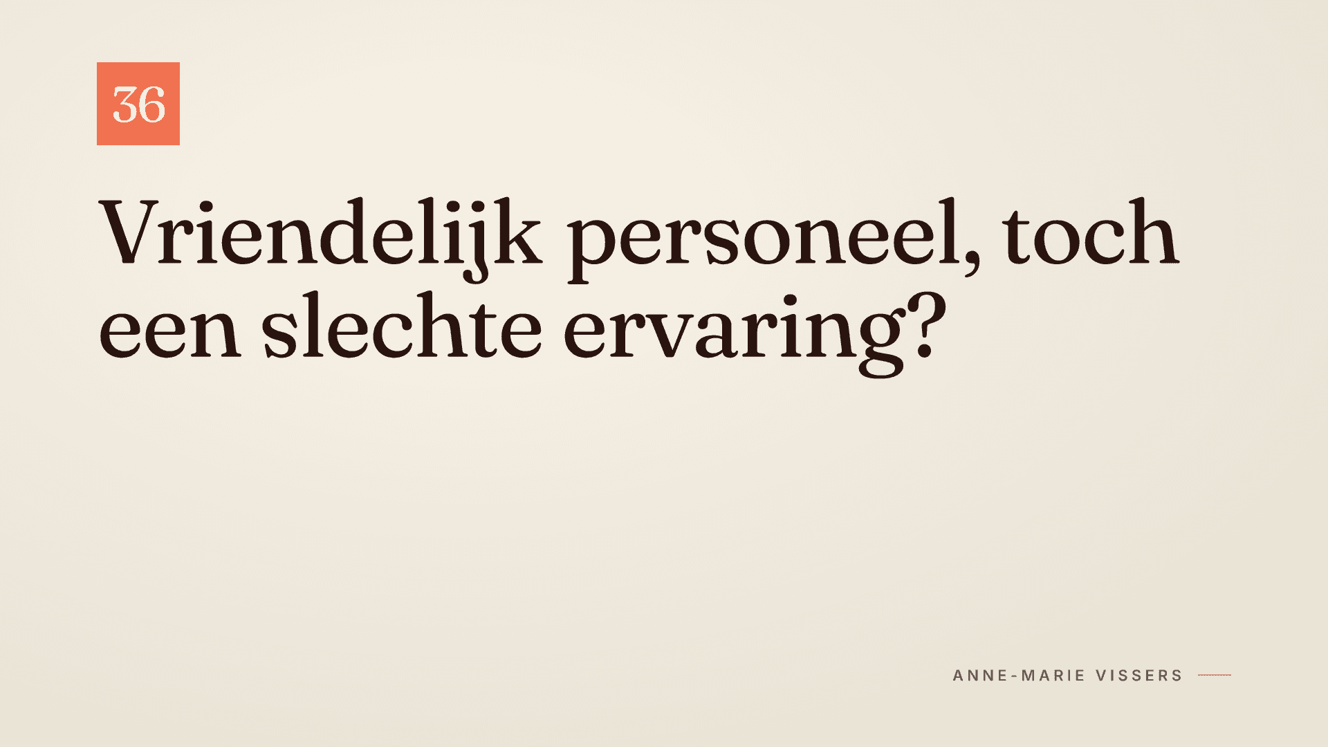 Vriendelijk personeel, toch een slechte ervaring?